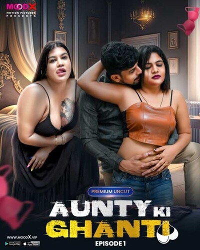 Aunty Ki Ghanti (2023) MoodX S01E01